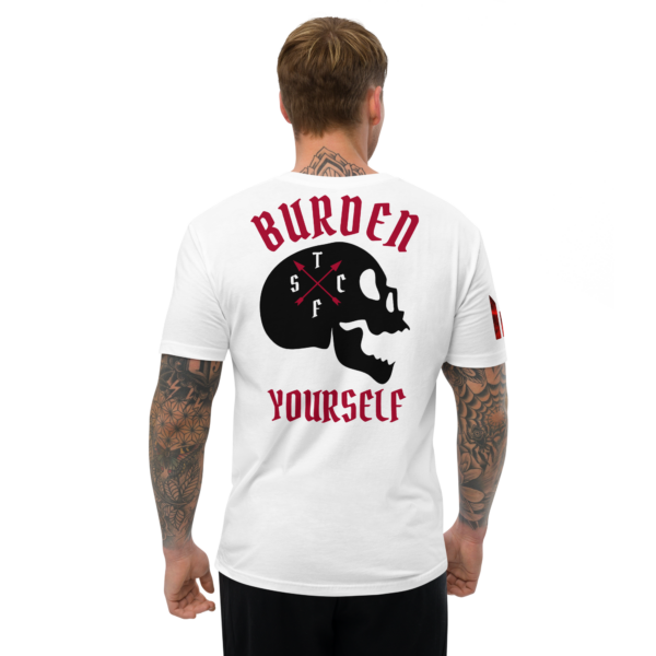 BURDEN YOURSELF WHITE FITTED T-shirt
