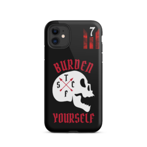 BURDEN YOURSELF BLACK Tough iPhone case